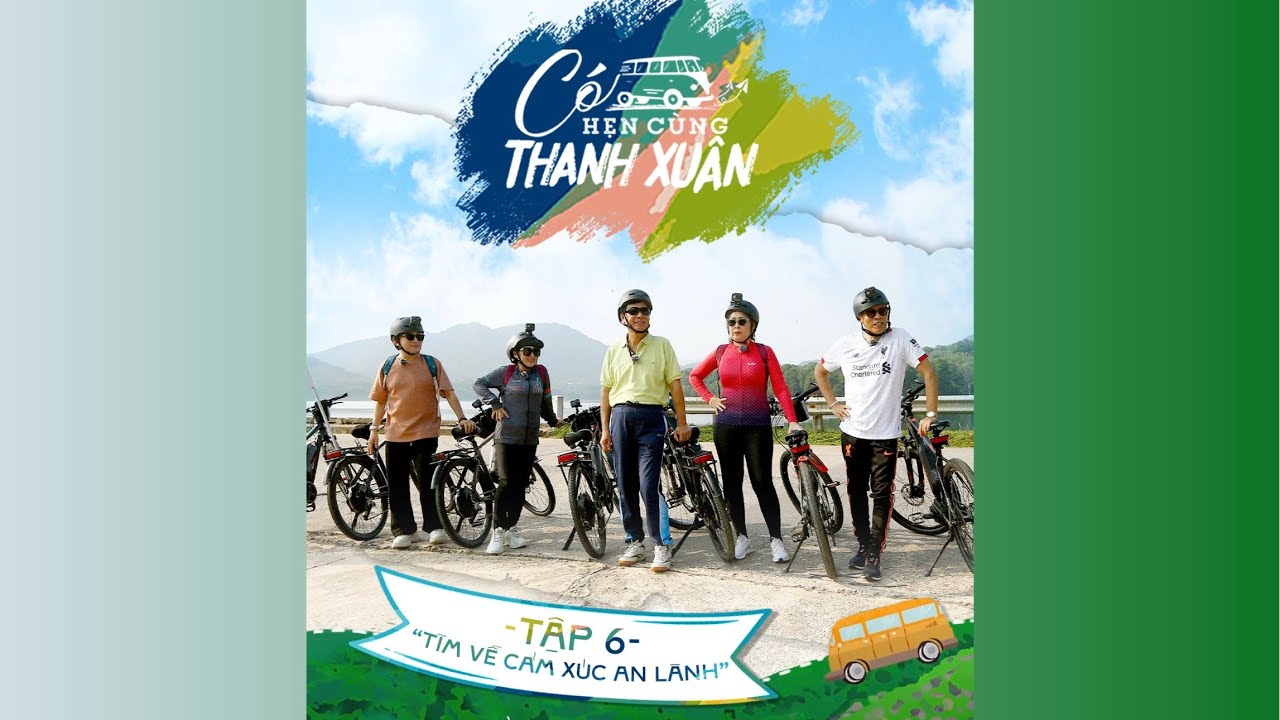 Có hẹn cùng Thanh xuân |Tập 6 FULL| Hành trình tìm lại cảm xúc của nhà báo Lại Văn Sâm, Hồng Vân,...