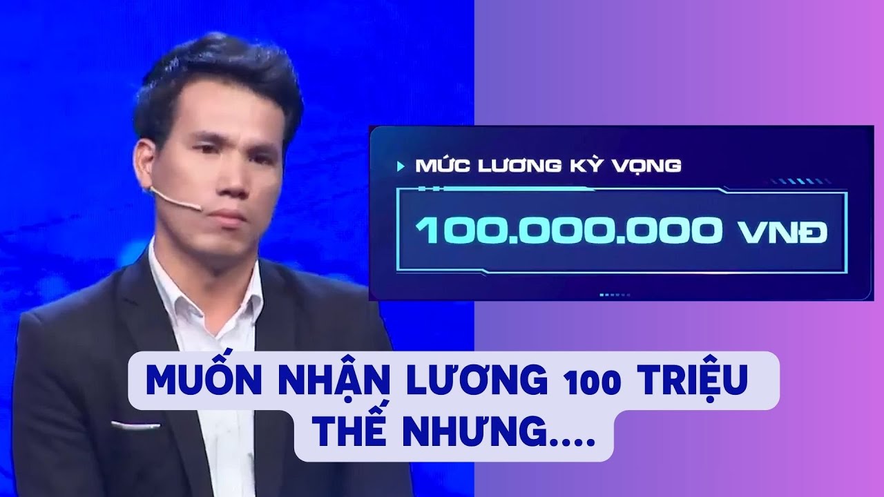 Nam ứng viên tự tin nhận lương 100 triệu/ tháng và cái kết