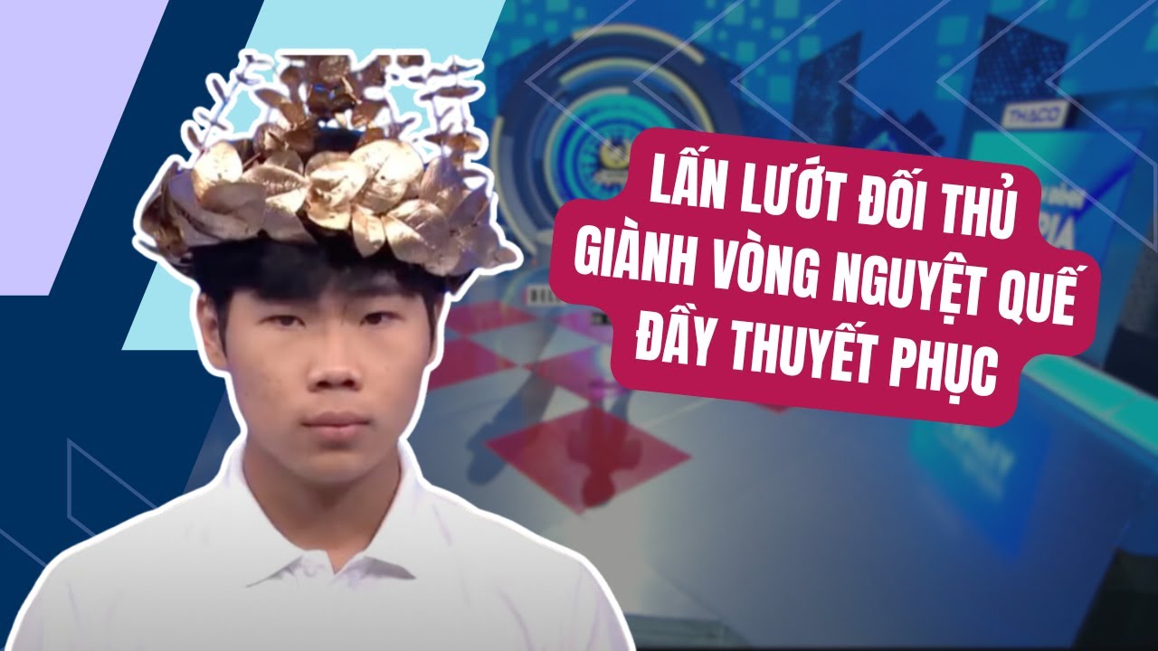 Lấn lướt đối thủ, nam sinh giành vòng nguyệt quế đầy thuyết phục | Đường lên đỉnh Olympia