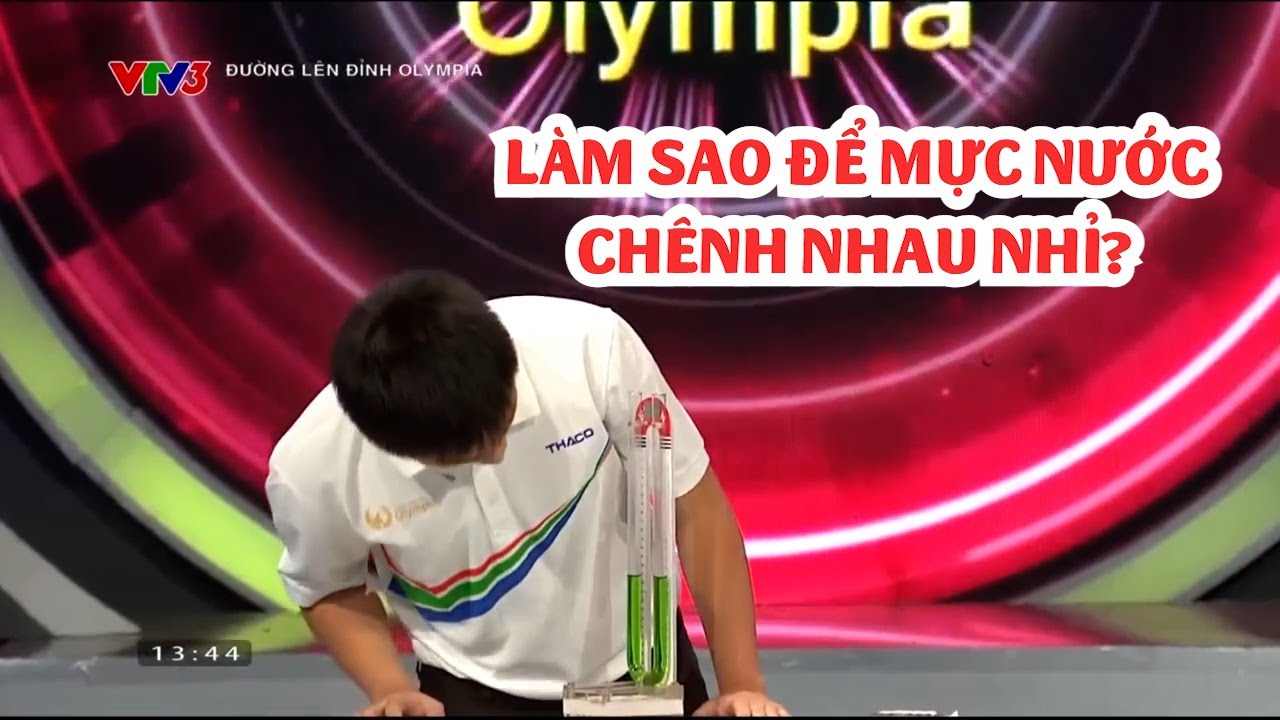 "Làm sao để mực nước chênh nhau nhỉ?", Câu hỏi thí nghiệm làm khó thí sính Đường lên đỉnh Olympia