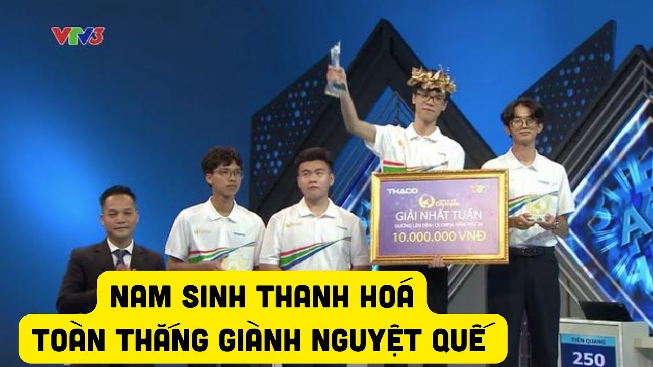 Nam sinh Thanh Hóa toàn thắng, giành giải Nhất tuần 1 tháng 3 quý 1