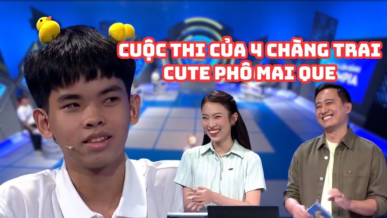 Cuộc thi của 4 chàng trai CUTE PHÔ MAI QUE trên Đường lên đỉnh Olympia