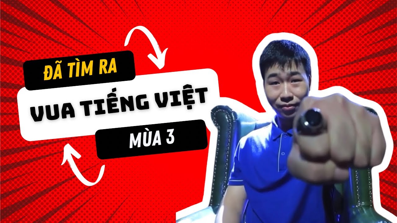 Tìm ra Vua Tiếng Việt đầu tiên ở mùa 3, mới 17 tuổi