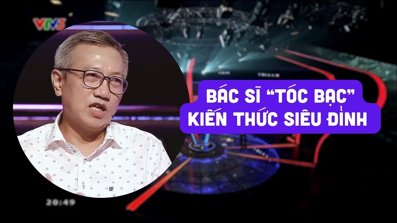 Bác sĩ quê Hà Tĩnh tóc bạc trắng nhưng kiến thức siêu rộng chinh phục Ai là triệu phú