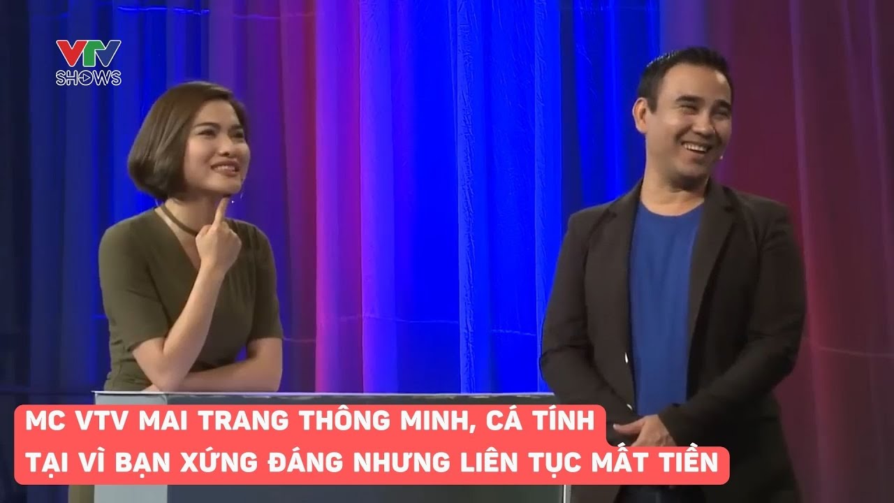 MC VTV Mai Trang thông minh, cá tính nhưng "mất tiền" liên tục tại Vì bạn xứng đáng