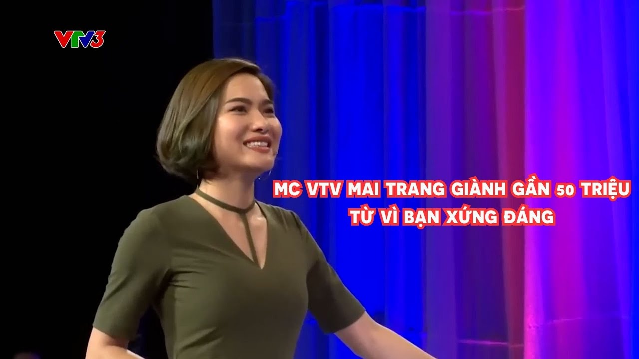 MC VTV Mai Trang xuất sắc giành gần 50 triệu từ Vì bạn xứng đáng dành tặng cựu chiến binh nghèo