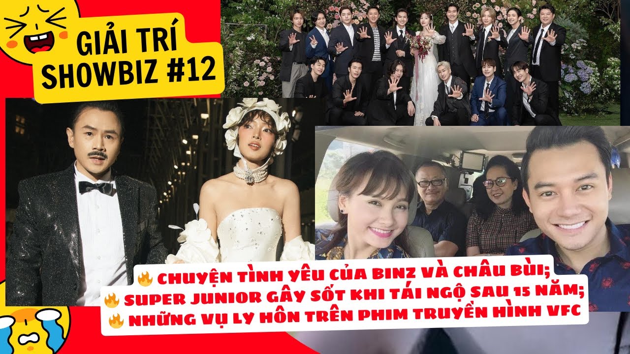 Giải trí Showbiz #12: Super Junior tái ngộ sau 15 năm, Chuyện tình Binz - Châu Bùi, Ly hôn trên phim