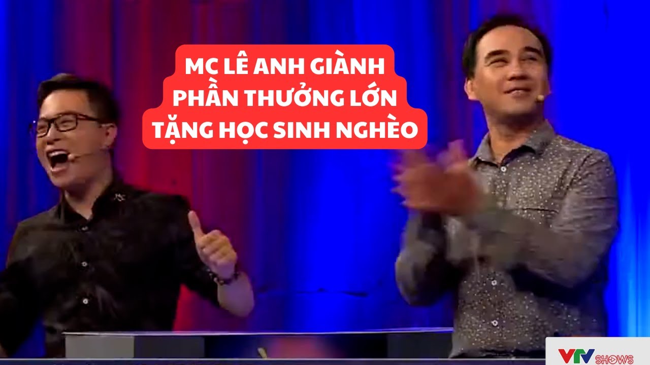 MC Lê Anh giành phần thưởng lớn tặng học sinh nghèo | Vì bạn xứng đáng