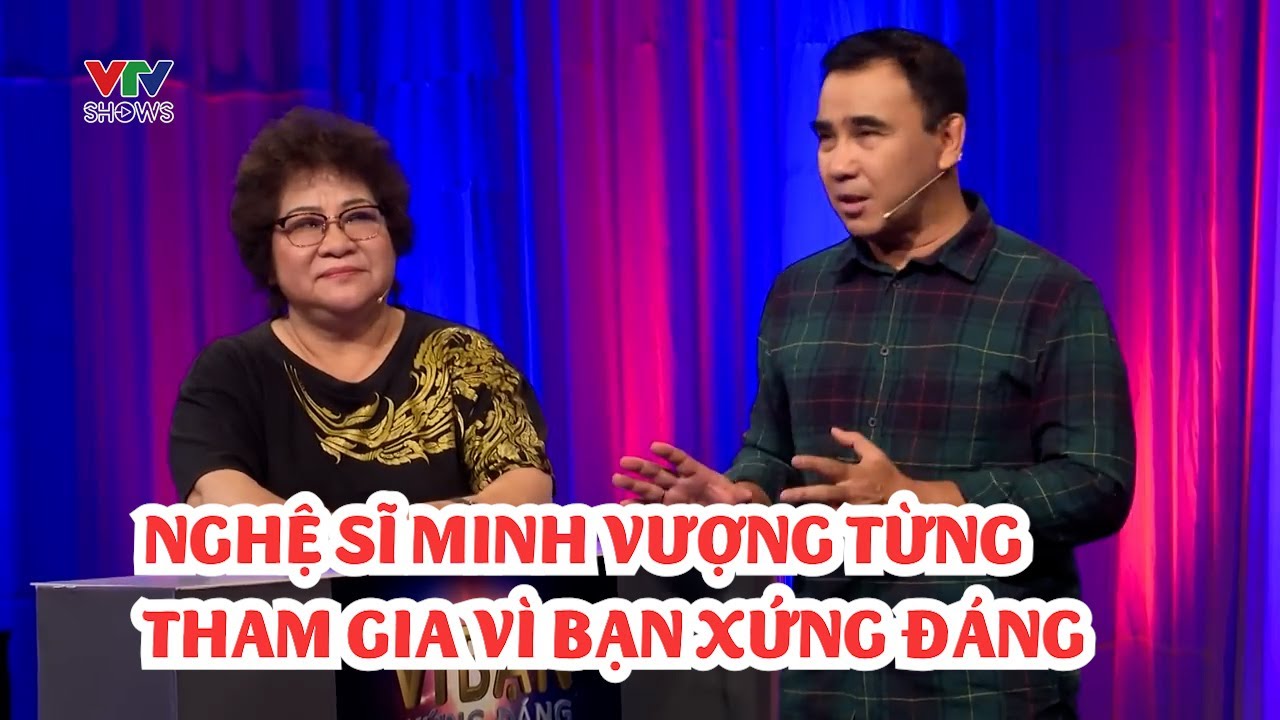 Nghệ sĩ Minh Vượng tham gia Vì Bạn xứng đáng