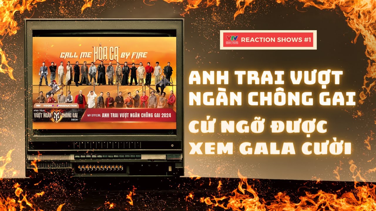 REACTION SHOWS #1 | Anh trai Vượt ngàn Chông Gai cứ ngỡ được xem GALA CƯỜI vì các Anh Tài quá hay