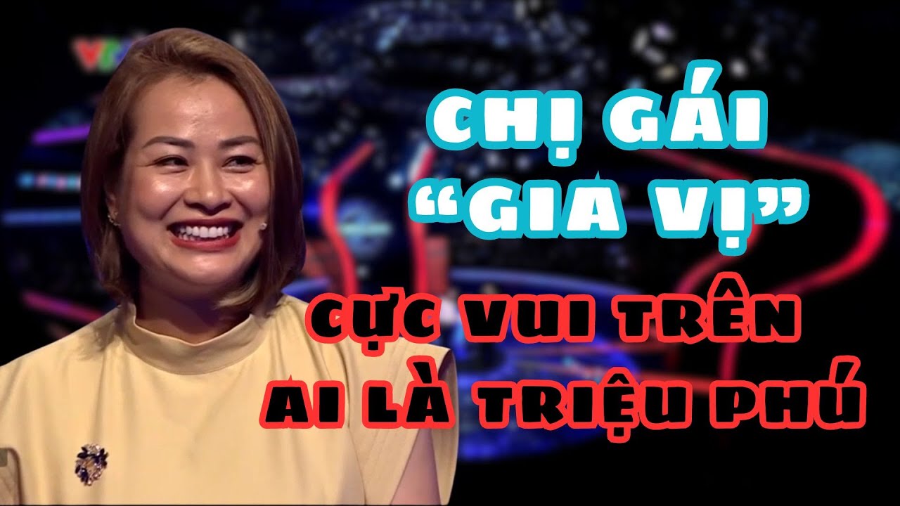 Chị gái "GIA VỊ" cực vui trên hành trình chinh phục 15 câu hỏi của Ai là triệu phú