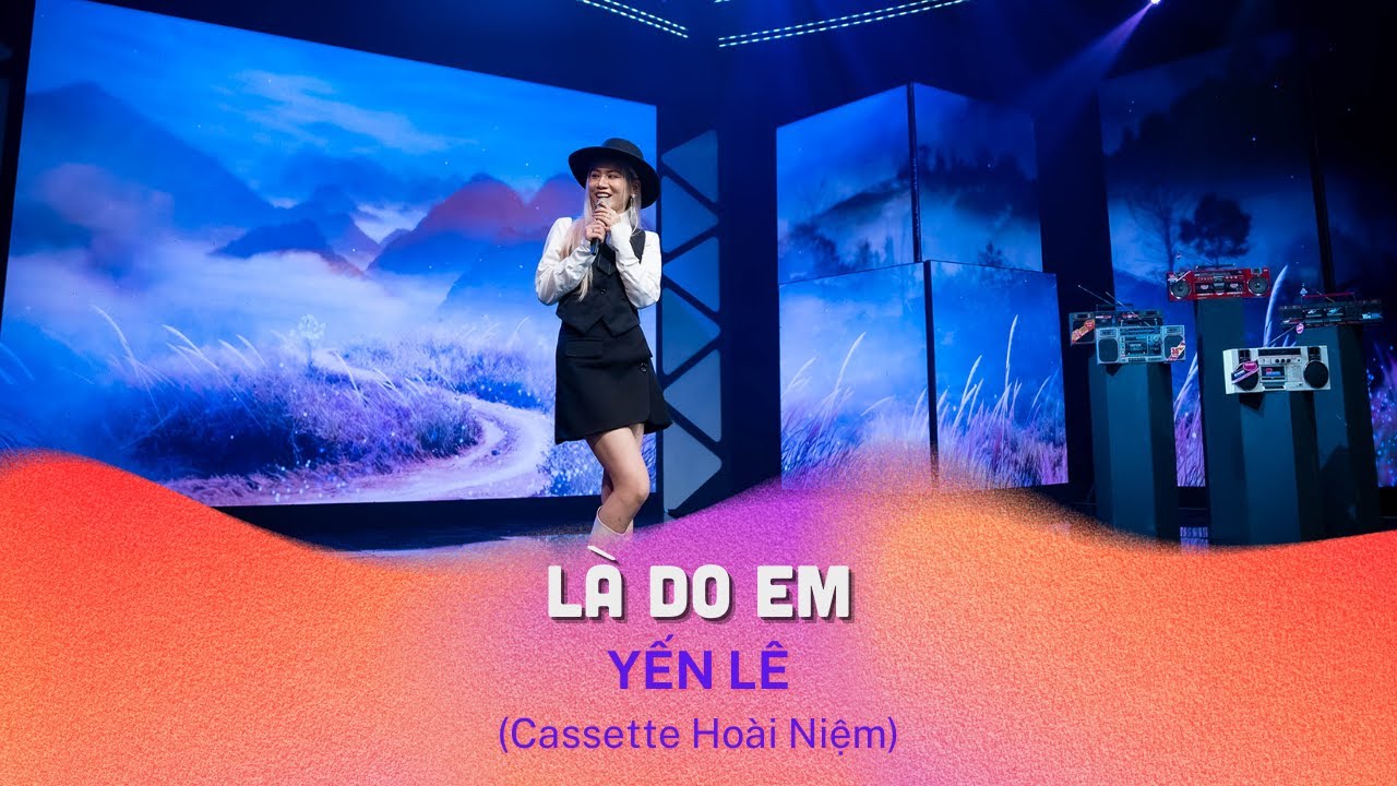 Là do em - Yến Lê | Cassette Hoài niệm