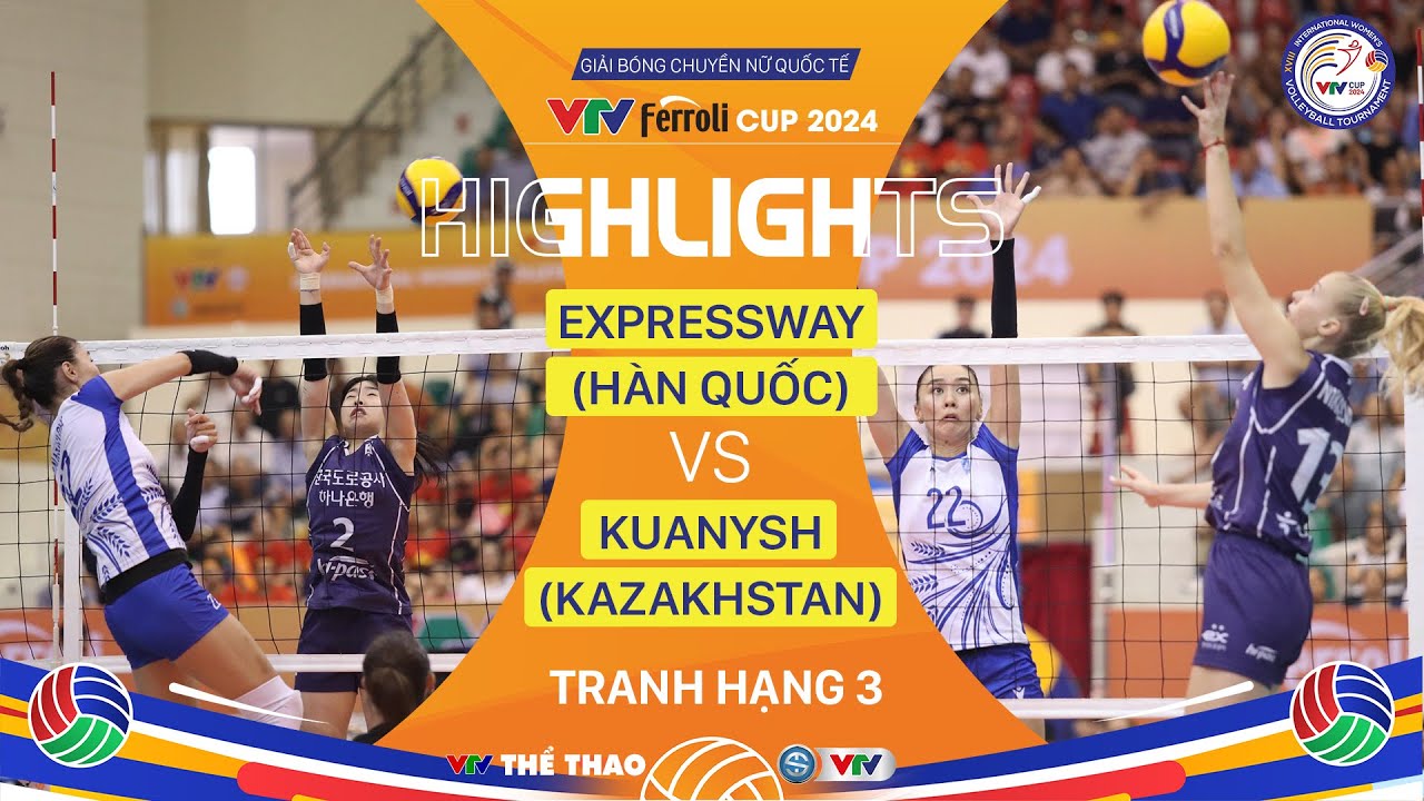 Highlights | Expressway ( Hàn Quốc) vs Kuanysh (Kazakhstan) | Tranh hạng 3 VTV Cup 2024