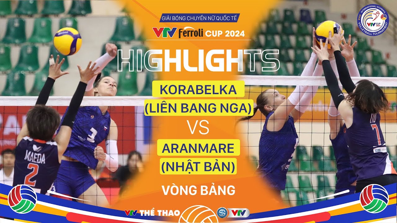 Highlights | Korabelka (Nga) vs Aranmare (Nhật Bản) | Vòng bảng VTV Ferroli Cup 2024