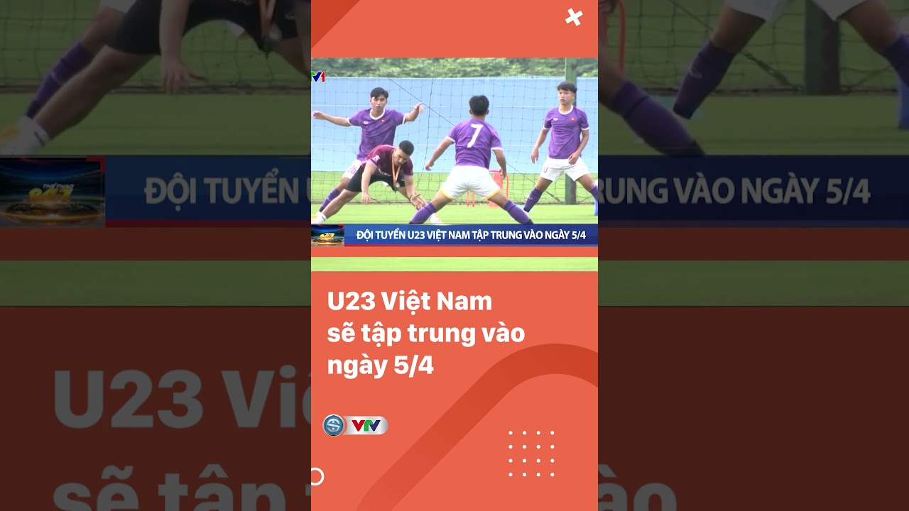 U23 Việt Nam sẽ hội quân vào ngày 5/4 #shorts #vtvthethao