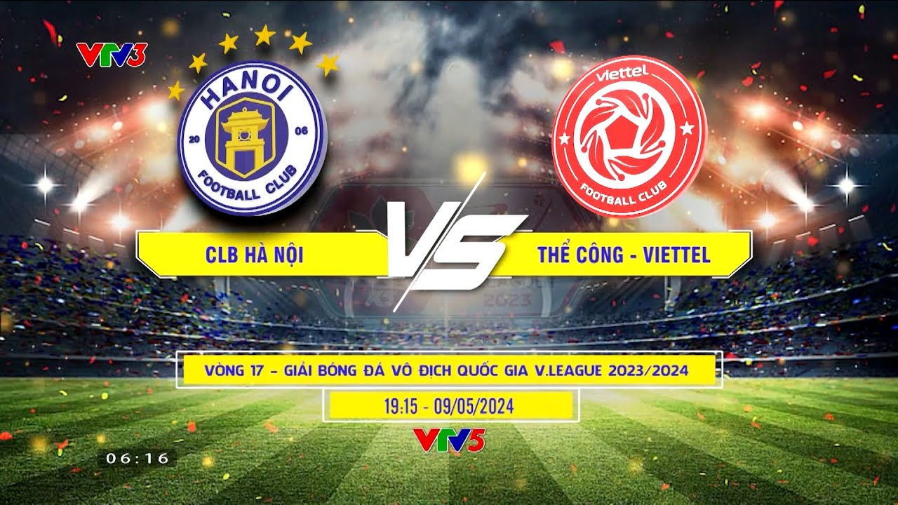 Trailer | CLB Hà Nội vs Thể Công Viettel | 19h15 ngày 9/5 trên VTV5