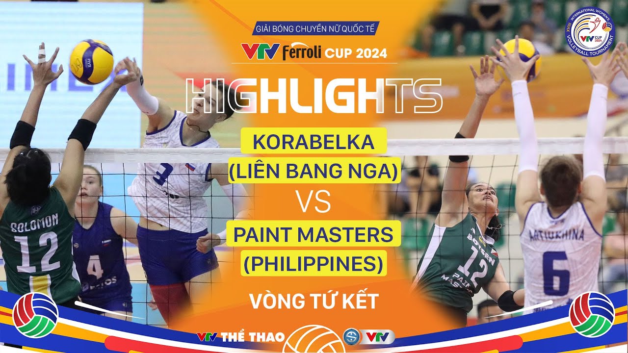 Highlights | Korabelka (Nga) vs Paint Masters (Philippines) | Tứ kết VTV Ferroli Cup 2024