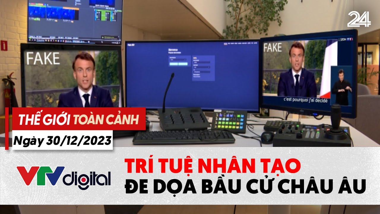 Thế giới toàn cảnh 30/12: Trí tuệ nhân tạo đe dọa bầu cử châu Âu | VTV24