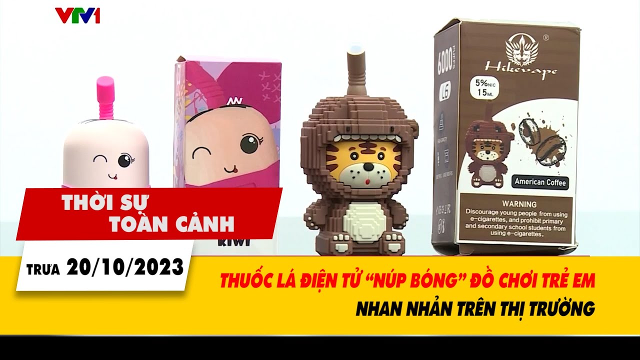 Thời sự toàn cảnh 20/10: Thuốc lá điện tử 'núp bóng' đồ chơi trẻ em nhan nhản trên thị trường| VTV24