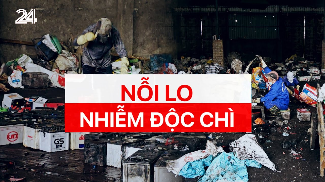 Tiêu điểm: Nỗi lo nhiễm độc tại nơi từng ô nhiễm chì gấp 1000 lần cho phép | VTV24