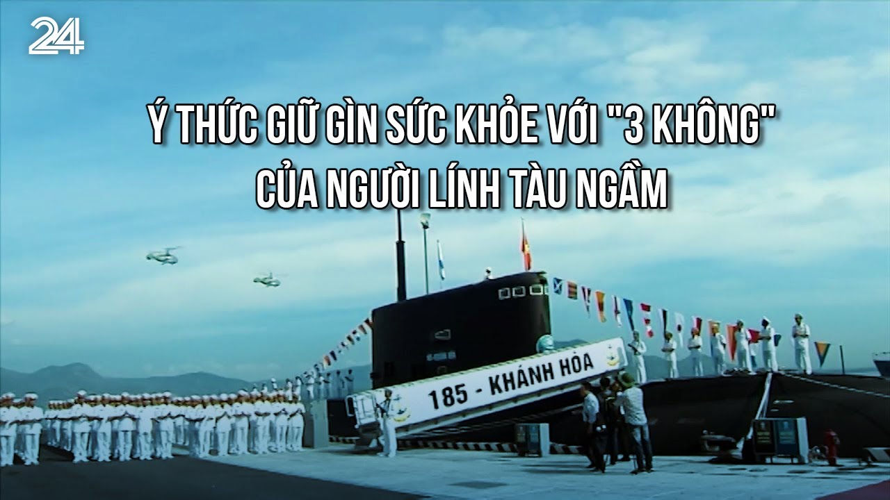 Ý thức giữ gìn sức khỏe với "3 KHÔNG" của người lính tàu ngầm | VTV24