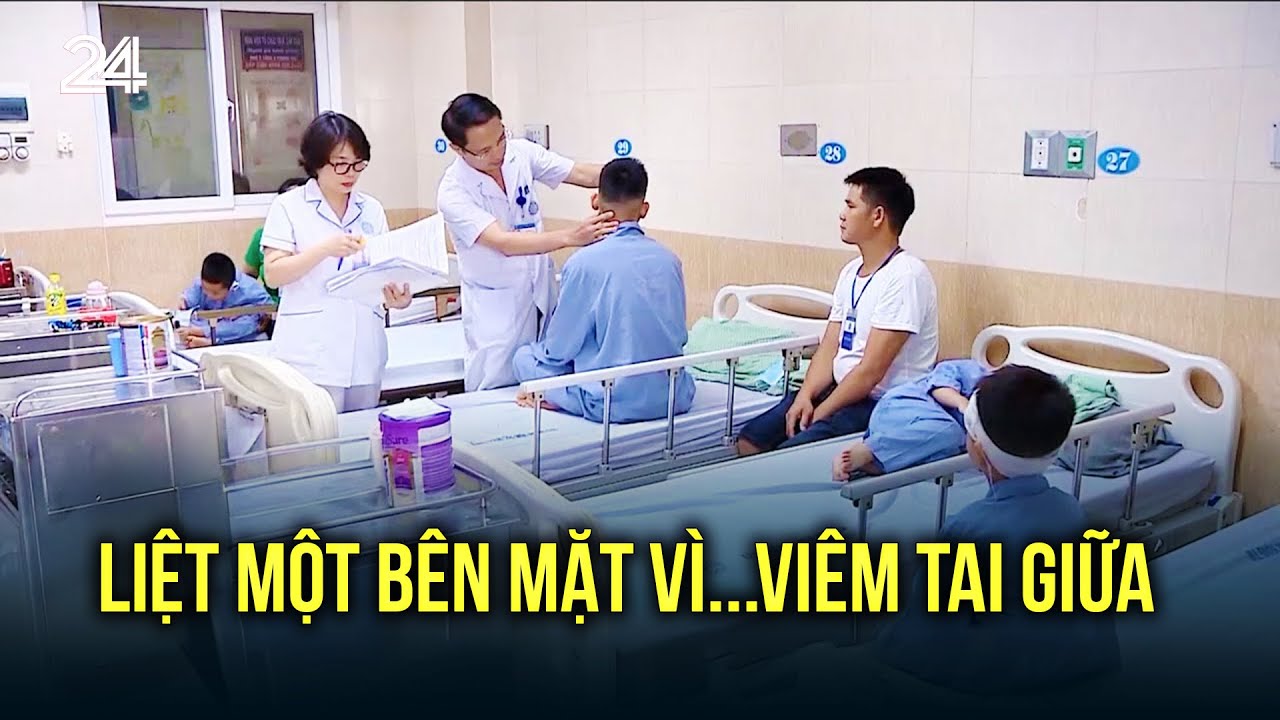 Liệt một bên mặt vì...viêm tai giữa | VTV24