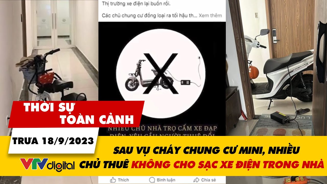 Thời sự toàn cảnh trưa 18/9: Sau cháy chung cư mini, nhiều chủ nhà cấm sạc xe điện trong nhà | VTV24