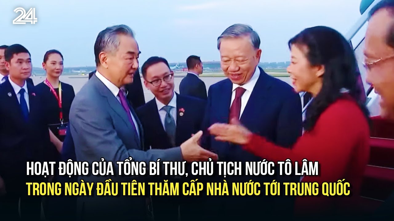 Hoạt động của Tổng Bí thư, Chủ tịch nước Tô Lâm trong ngày đầu tiên thăm cấp Nhà nước tới Trung Quốc