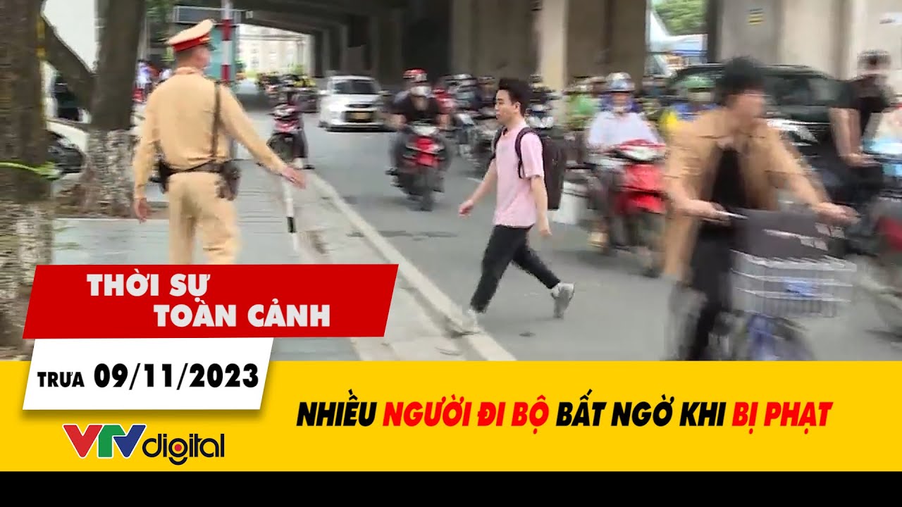 Thời sự toàn cảnh 9/11: Nhiều người đi bộ bất ngờ khi bị phạt | VTV24