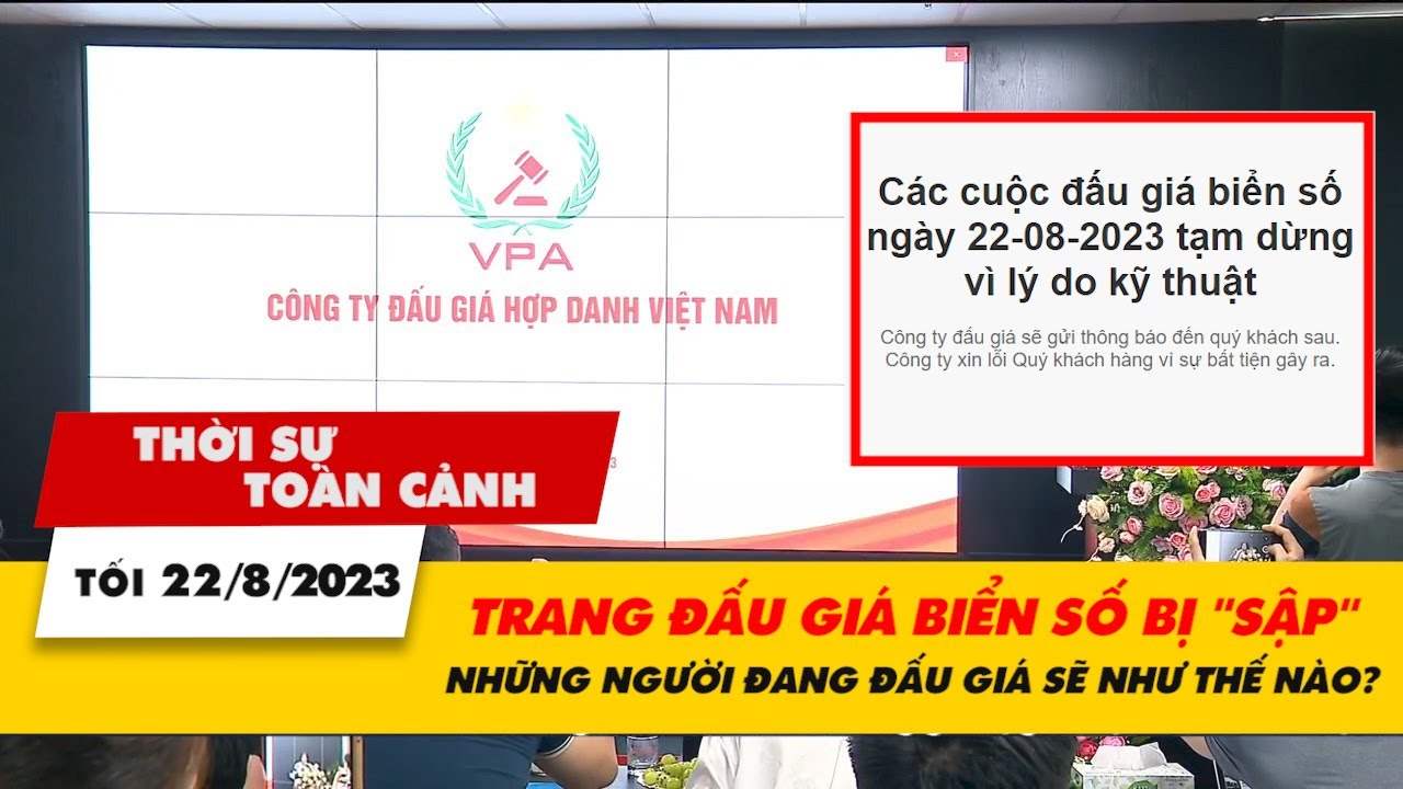 Thời sự toàn cảnh tối 22/8: Trang đấu giá bị "sập" những người đang đấu giá sẽ như thế nào? | VTV24