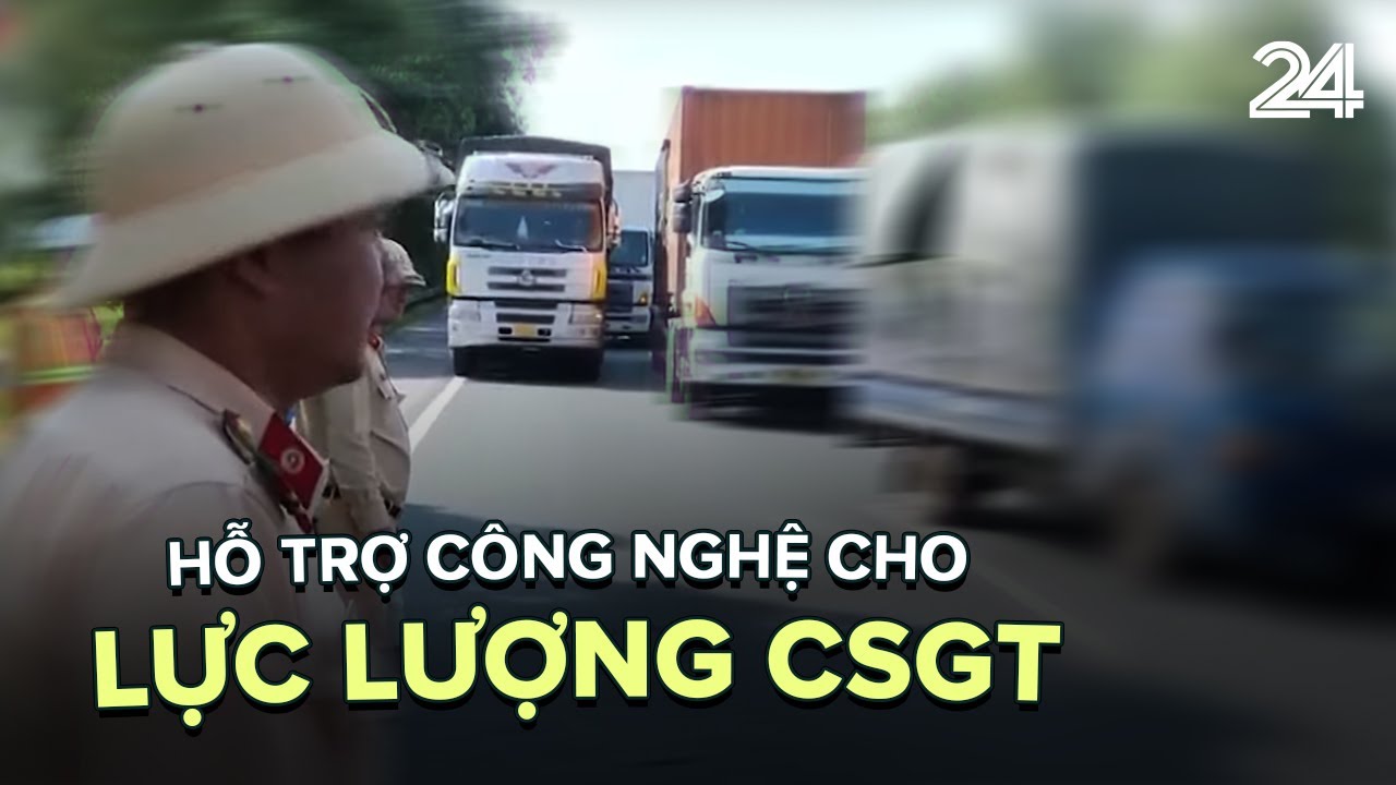 Hỗ trợ công nghệ cho lực lượng CSGT | VTV24