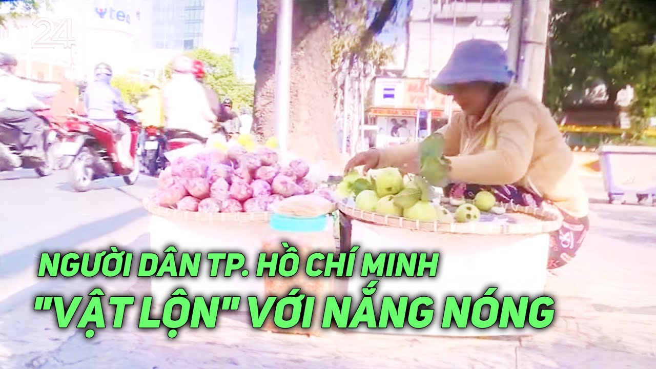 Người dân TP. Hồ Chí Minh "vật lộn" với nắng nóng | VTV24