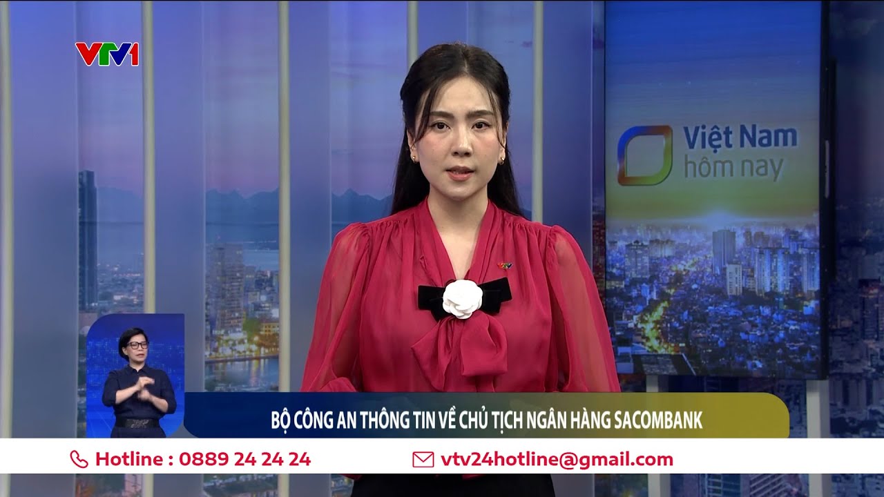 Bộ Công an thông tin về Chủ tịch ngân hàng Sacombank | VTV24