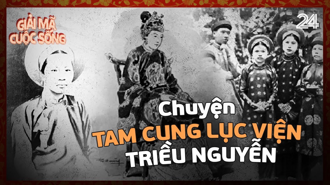 Chuyện tam cung lục viện triều Nguyễn | VTV24