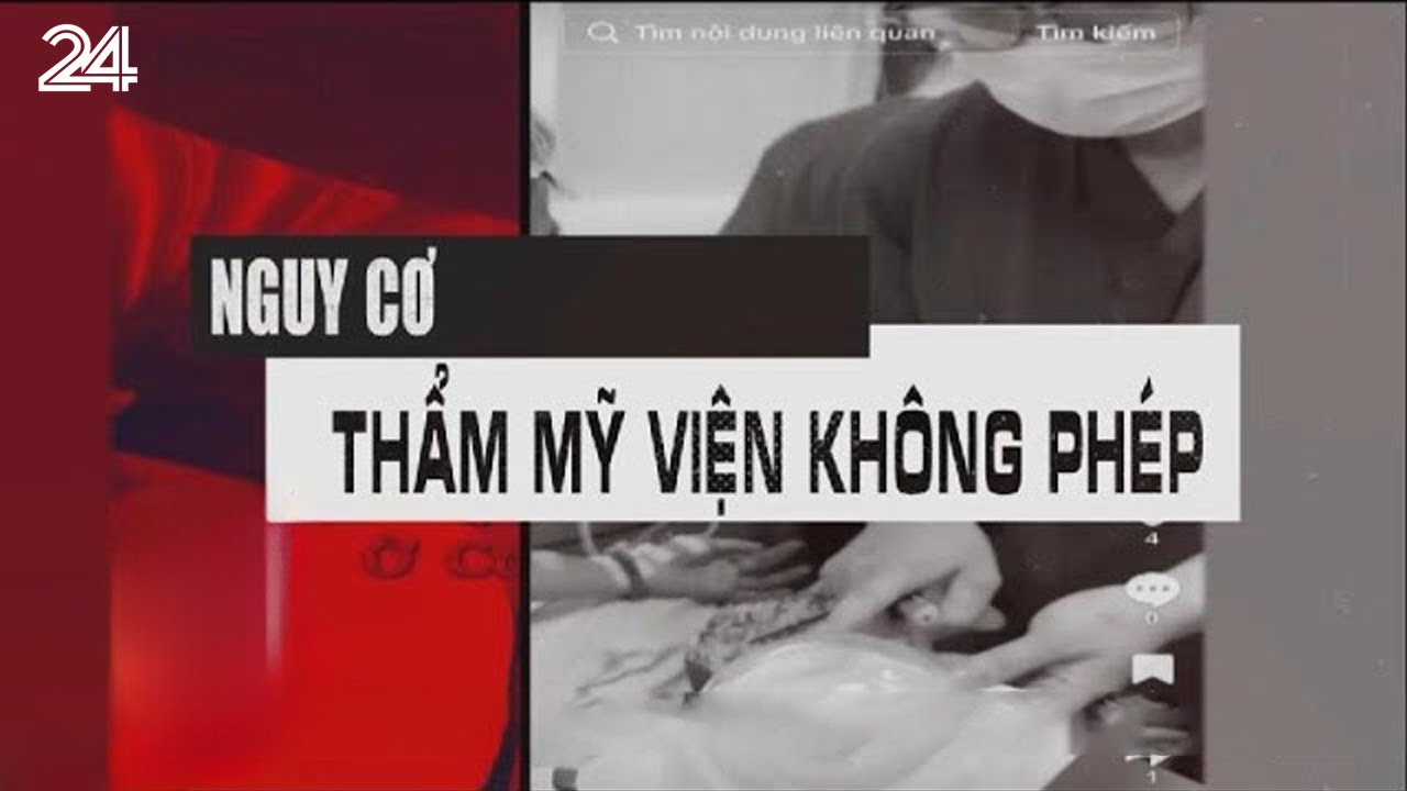 Nguy cơ thẩm mỹ viện không phép | VTV24