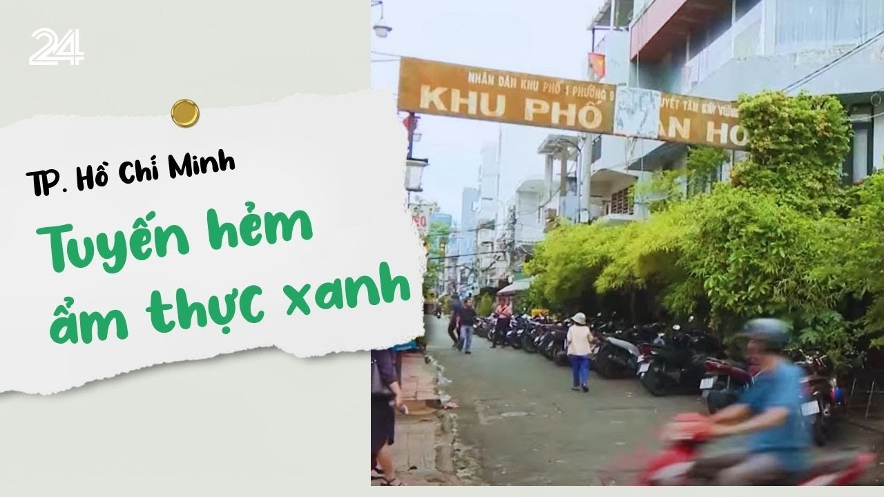 Tuyến hẻm ẩm thực xanh ở TP. Hồ Chí Minh  | VTV24