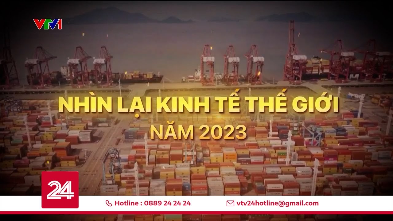 Nhìn lại kinh tế giới trong năm 2023 | VTV24