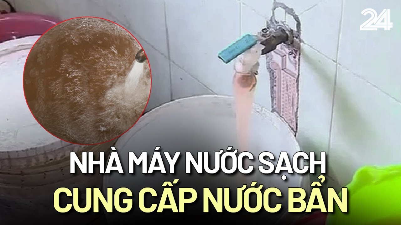 Nghịch lý nhà máy nước sạch cung cấp nước bẩn | VTV24