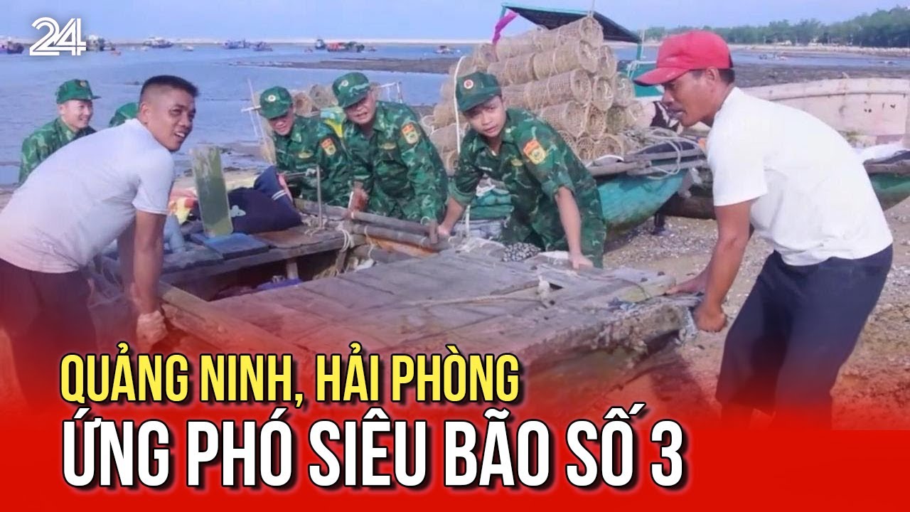 Quảng Ninh, Hải Phòng ứng phó siêu bão số 3 | VTV24