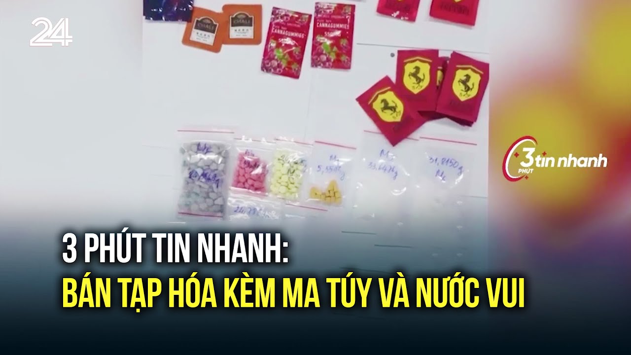 3 phút tin nhanh: Bán tạp hóa kèm ma túy và nước vui | VTV24