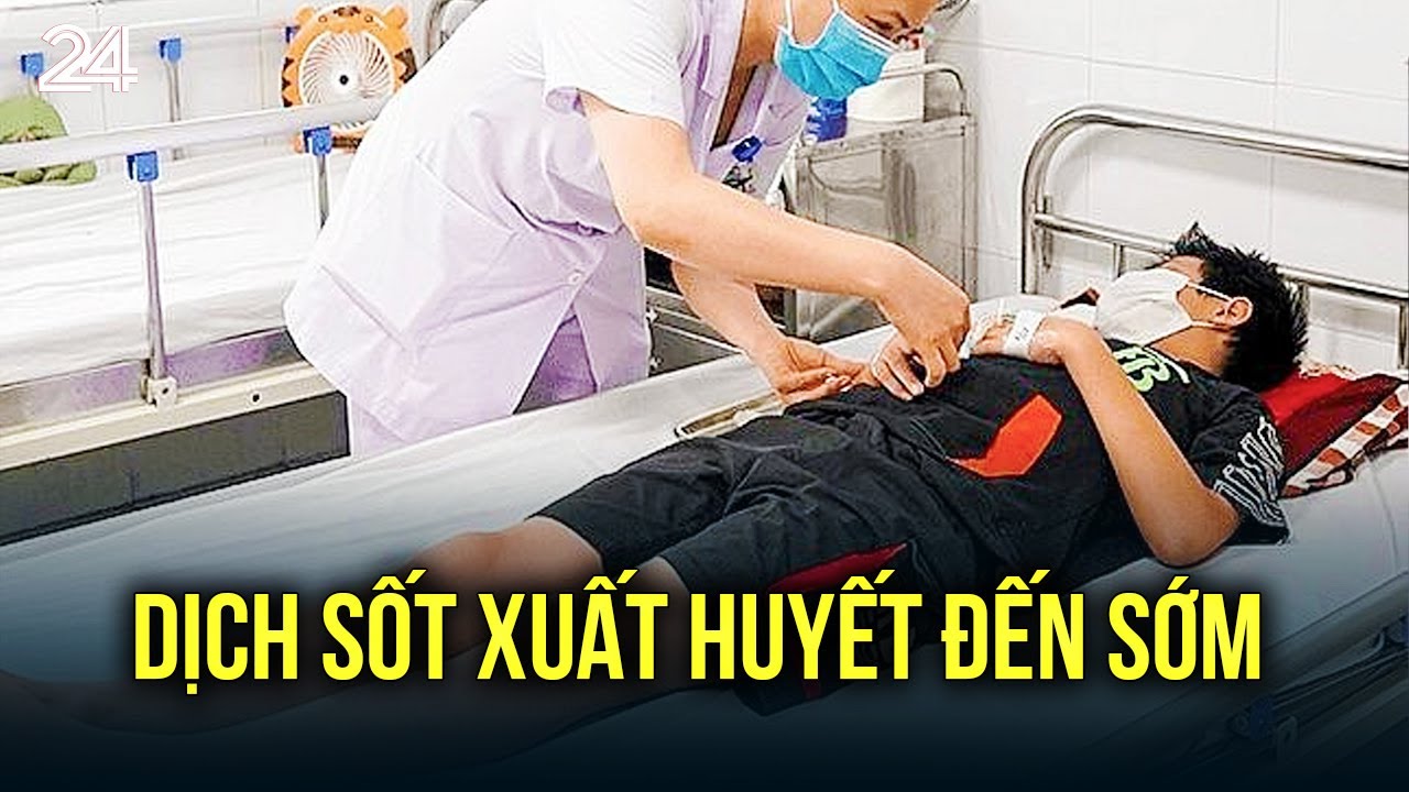 Dịch sốt xuất huyết đến sớm | VTV24