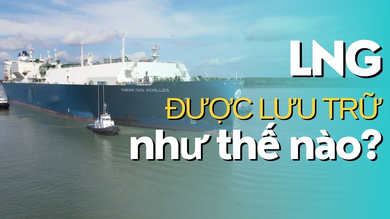 LNG được lưu trữ như thế nào? | VTV24