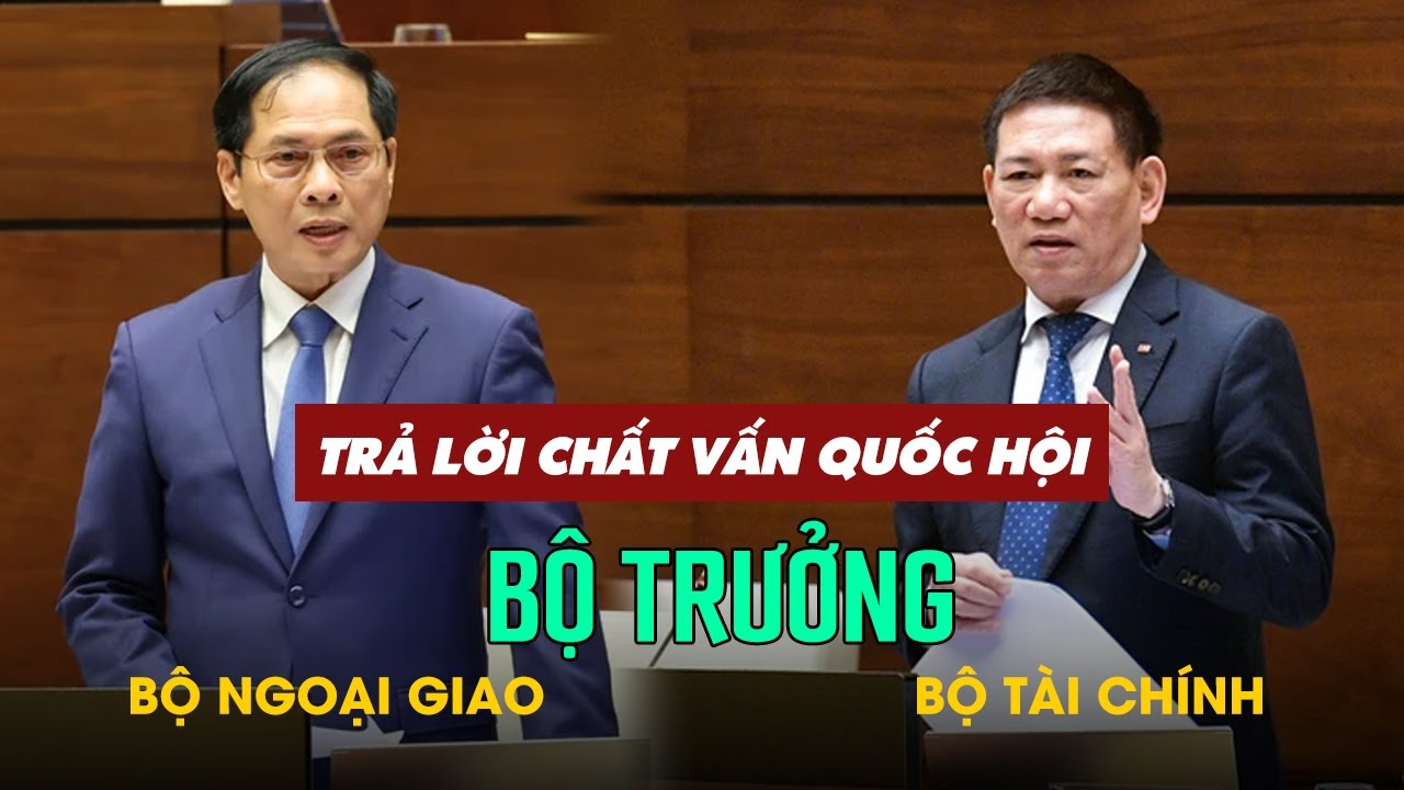 Bộ trưởng Bộ Tài chính và Bộ trưởng Bộ Ngoại giáo trả lời chất vấn Quốc hội | VTV24