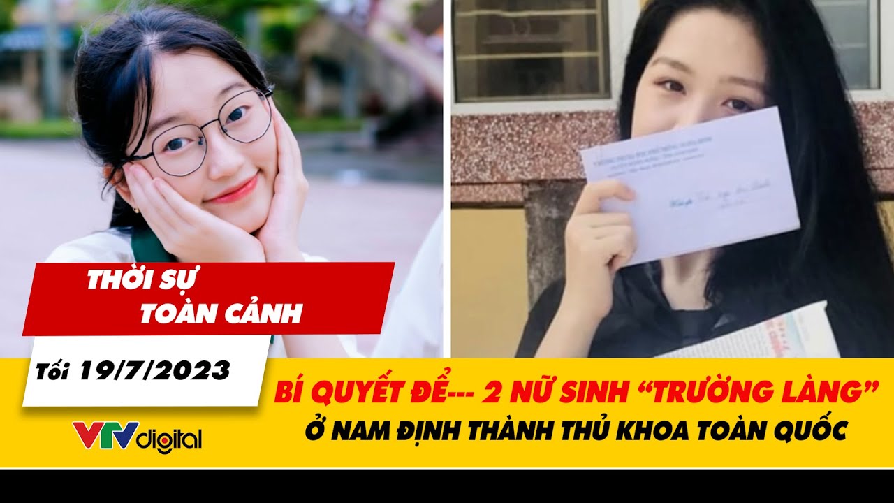 Tối 19/7: Bí quyết 2 nữ sinh “trường làng” ở Nam Định thủ khoa toàn quốc | Thời sự toàn cảnh | VTV24