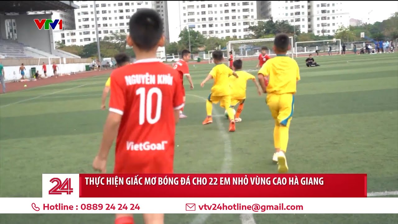 Niềm hạnh phúc của 22 em nhỏ ở Hà Giang khi được thực hiện giấc mơ bóng đá | VTV24