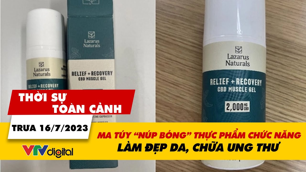 Trưa 16/7: Ma túy “núp bóng” thực phẩm chức năng làm đẹp da, chữa ung thư | Thời sự toàn cảnh |VTV24