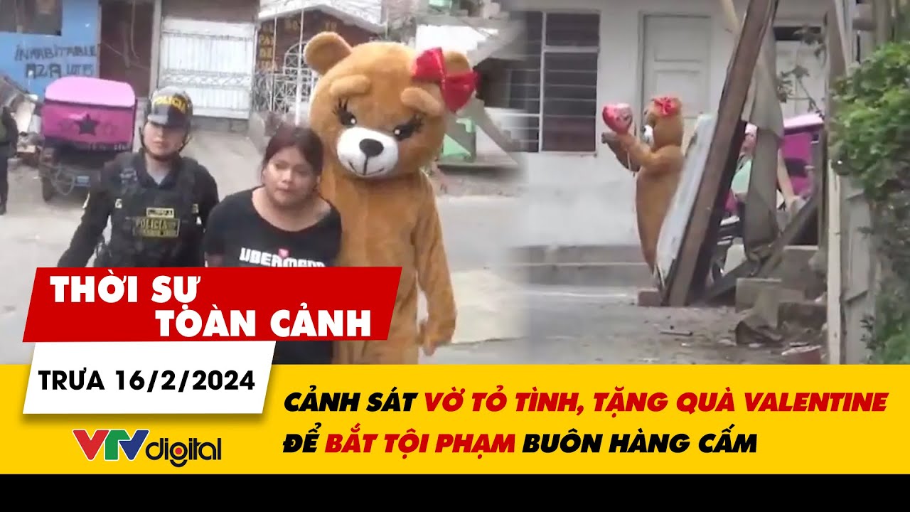 Thời sự toàn cảnh trưa 16/2: Cảnh sát vờ tỏ tình, tặng quà Valentine để bắt tội phạm | VTV24