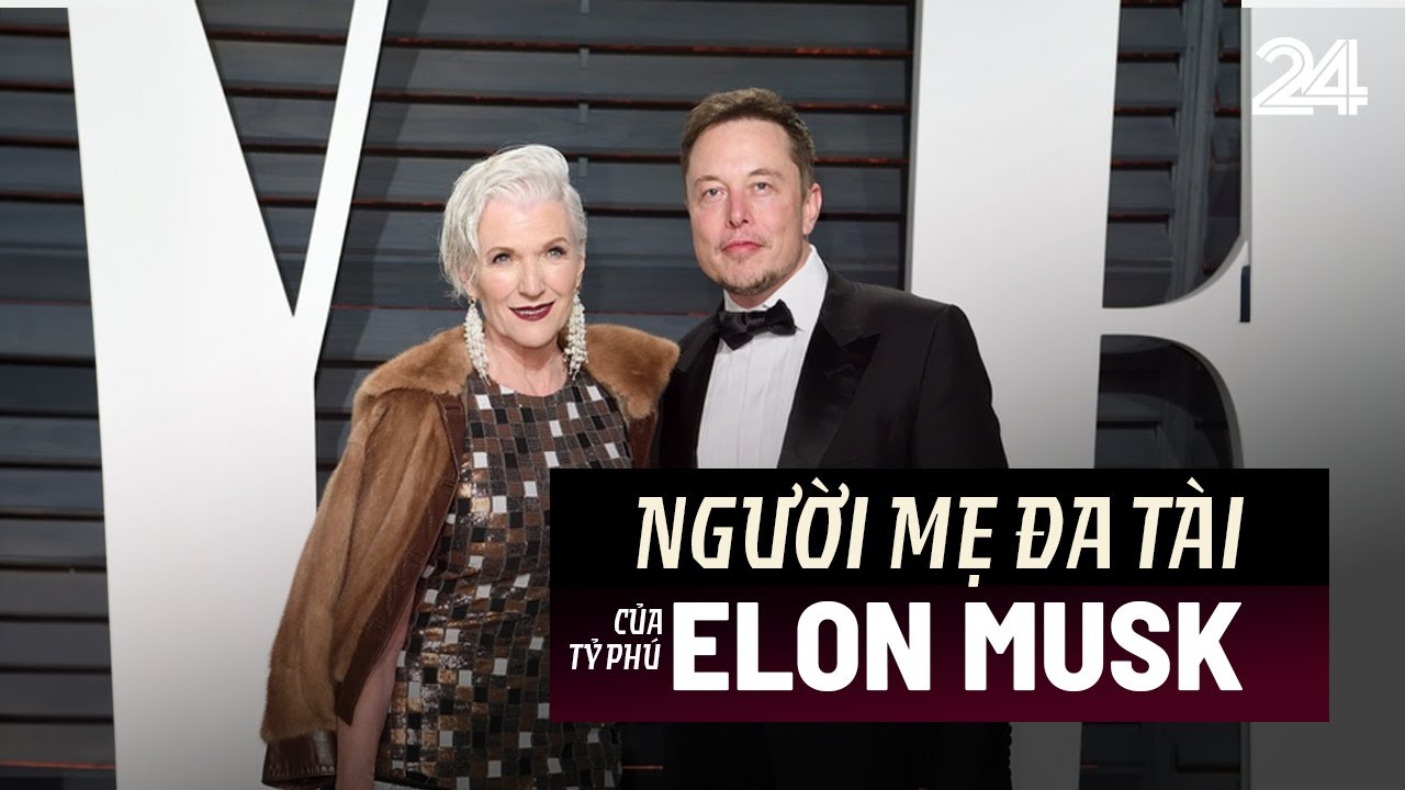 Chân dung người mẹ đa tài của tỷ phú Elon Musk | VTV24