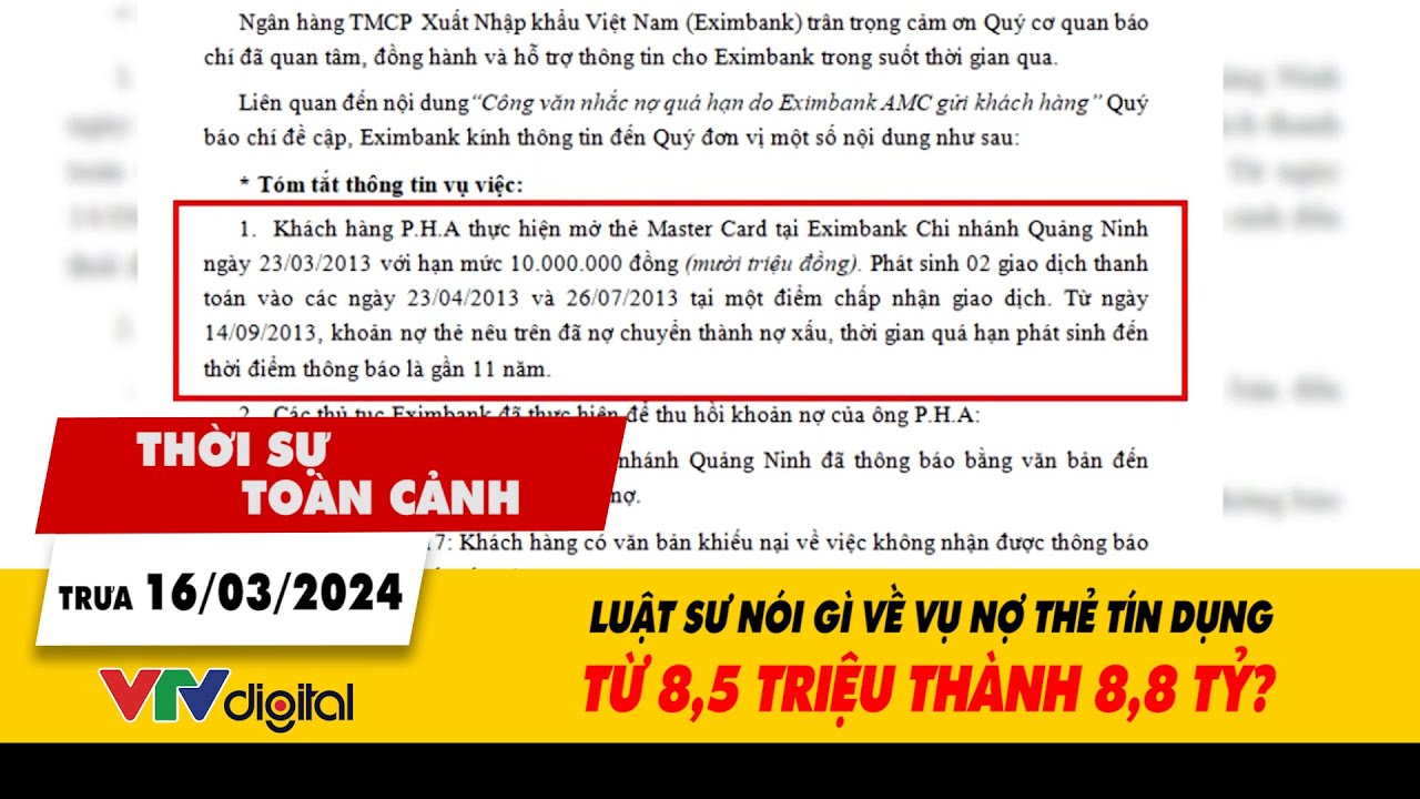 Thời sự toàn cảnh trưa 16/3: Luật sư nói gì về vụ nợ thẻ tín dụng từ 8,5 triệu thành 8,8 tỷ? | VTV24