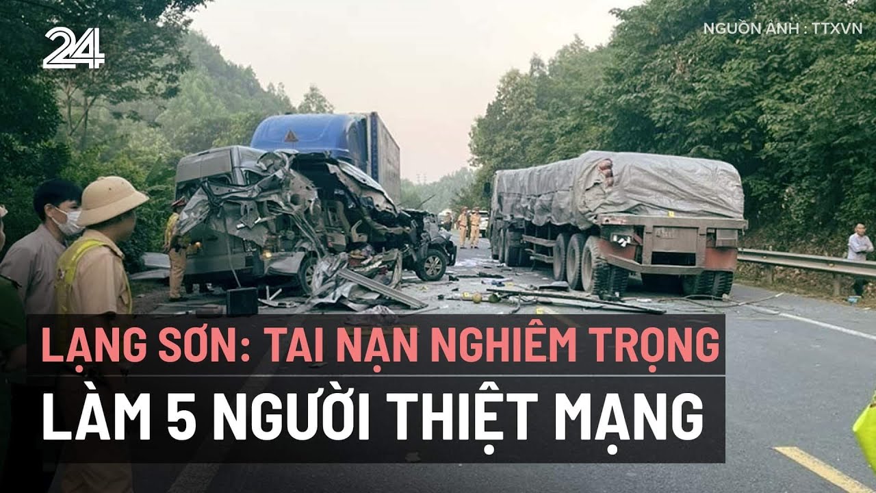 Lạng Sơn: Tai nạn đặc biệt nghiêm trọng làm 5 người thiệt mạng | VTV24